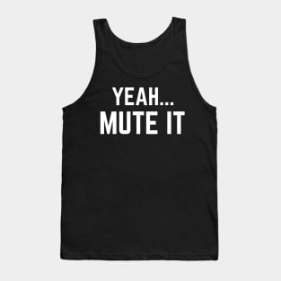 Yeah Mute It Lukas Gage Audition Funny Tank Top